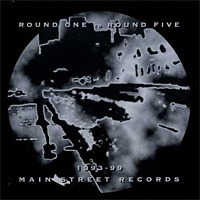1993-99 Main Street Records / Round One to Round Five