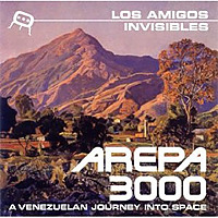 Arepa 3000 / Los Amigos Invisibles