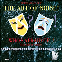 (Who's Afraid Of?) The Art of Noise! 誰がアート・オブ・ノイズを... / 
