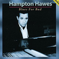 Blues for Bud / Hampton Hawes