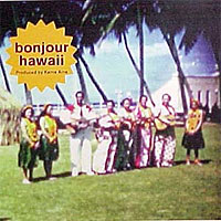 Bonjour Hawaii Produced By Kama Aina / Bonjour Hawaii