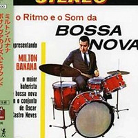 ボサノヴァのリズムとサウンド / Milton Banana