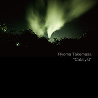 Catalyst | Ryoma Takemasa