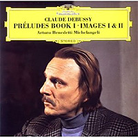 Debussy: Preludes (I); Images / Arturo Benedetti Michelangeli