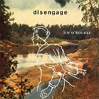 Disengage / Jim O'Rourke