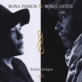 Entre Amigos / Ron Carter & Rosa Passos