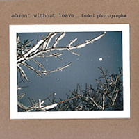 Faded Photographs / Absent Without Leave