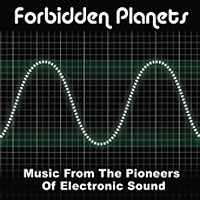 Forbidden Planets - Music From the Pioneers of Electronic Sound / Various Artists