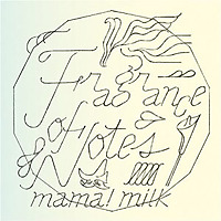 Fragrance of Notes / mama ! milk