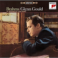 Brahms: 10 Intermezzi for Piano; 4 Ballades / Glenn Gould