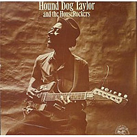 Hound Dog Taylor and The HouseRockers / Hound Dog Taylor