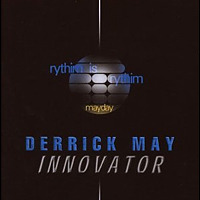 Innovator / Derrick May