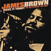 Make It Funky - The Big Payback (1971-1975) / James Brown
