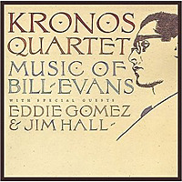 Music of Bill Evans / Kronos Quartet