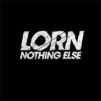 Nothing Else / Lorn