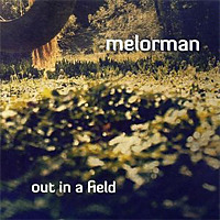 Out In a Field / Melorman