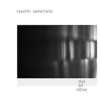 out of noise / 坂本龍一