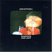Shadows and Light / Joni Mitchell