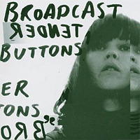 Tender Buttons / Broadcast