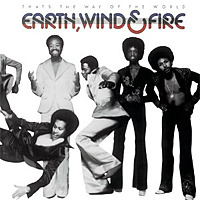 That's the Way of the World / Earth Wind & Fire