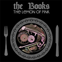 The Lemon of Pink / The Books