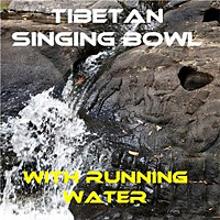 Tibetan Singing Bowl With Running Water / Spa Music