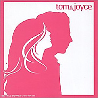 Tom & Joyce / Tom & Joyce