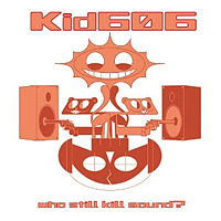 Who Still Kill Sound? / Kid606